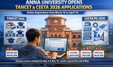 TANCET and CEETA 2026 Applications Open from March 16, Says Anna University