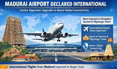 Madurai Airport Officially Declared an International Airport by Central Government