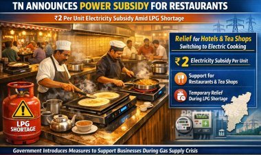 Tamil Nadu Announces ₹2 Electricity Subsidy for Restaurants Amid LPG Cylinder Shortage