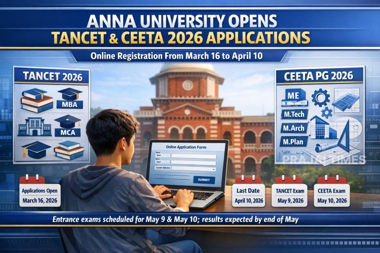TANCET and CEETA 2026 Applications Open from March 16, Says Anna University