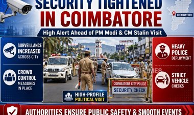 Tight Security in Coimbatore Ahead of PM Modi and CM Stalin Visit