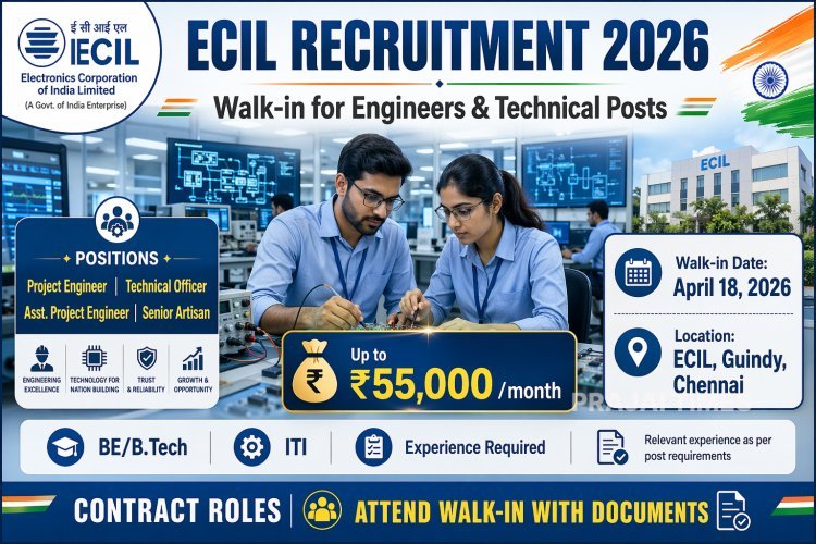 ECIL Recruitment 2026: Walk-in Interview for Engineers and ITI Candidates on April 18 in Chennai