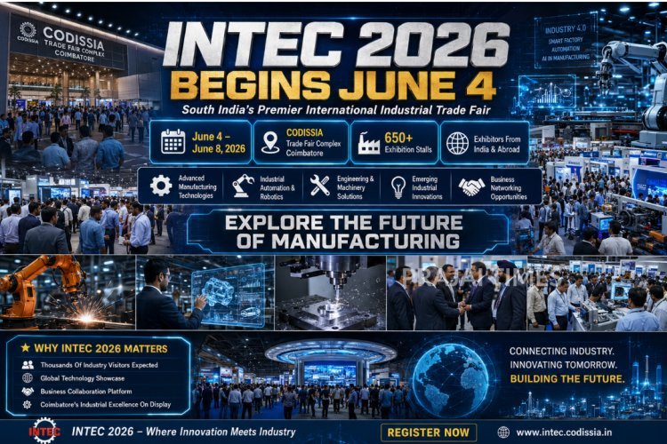 INTEC 2026 International Industrial Trade Fair to Begin in Coimbatore on June 4