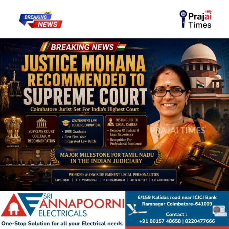 Coimbatore’s Justice Mohana Recommended by Collegium for Appointment as Supreme Court Judge