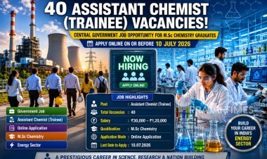 NTPC Recruitment 2026: Apply Online for 40 Assistant Chemist (Trainee) Vacancies Before July 10