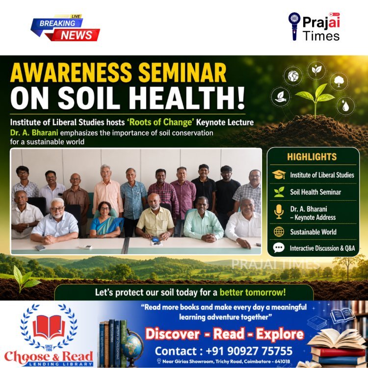 IMPORTANCE OF SOIL HEALTH EMPHASISED AT ILS COIMBATORE