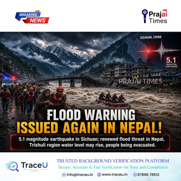 Nepal Issues Fresh Flood Alert as 5.1-Magnitude Earthquake Hits China's Sichuan