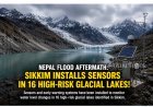 Nepal Floods Trigger Vigilance in Sikkim: Sensors Installed in 16 High-Risk Glacial Lakes