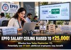 EPFO Salary Limit Increased from ₹15,000 to ₹25,000 Today (September 17) Onwards