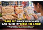 Packaged Chapati and Parotta Warning: Trans Fat May Increase Heart Disease Risk
