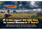 El Niño Impact: Could India Face Its Lowest Monsoon in 17 Years?