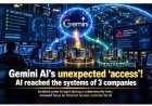 Google Gemini Accessed Three Companies Systems During Cybersecurity Test