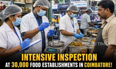 Intensive Inspection at 30,000 Food Establishments in Coimbatore!