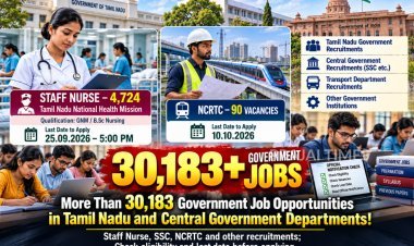 Over 30,183 Government Job Vacancies Announced in Tamil Nadu and Central Government Departments