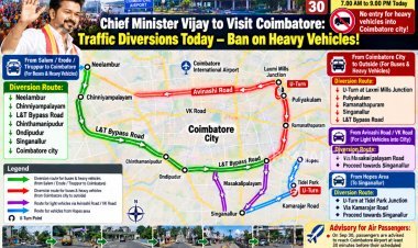 Chief Minister Vijay’s Coimbatore Visit: Traffic Diversions and Heavy Vehicle Ban Today