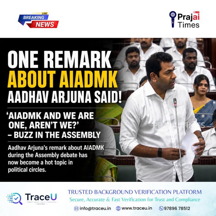 One Remark About AIADMK – Aadhav Arjuna’s Statement Sparks Buzz in Assembly