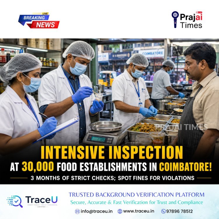 Intensive Inspection at 30,000 Food Establishments in Coimbatore!