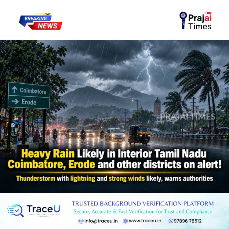 Heavy Rain Alert in Interior Tamil Nadu: Coimbatore, Erode and Other Districts on Watch