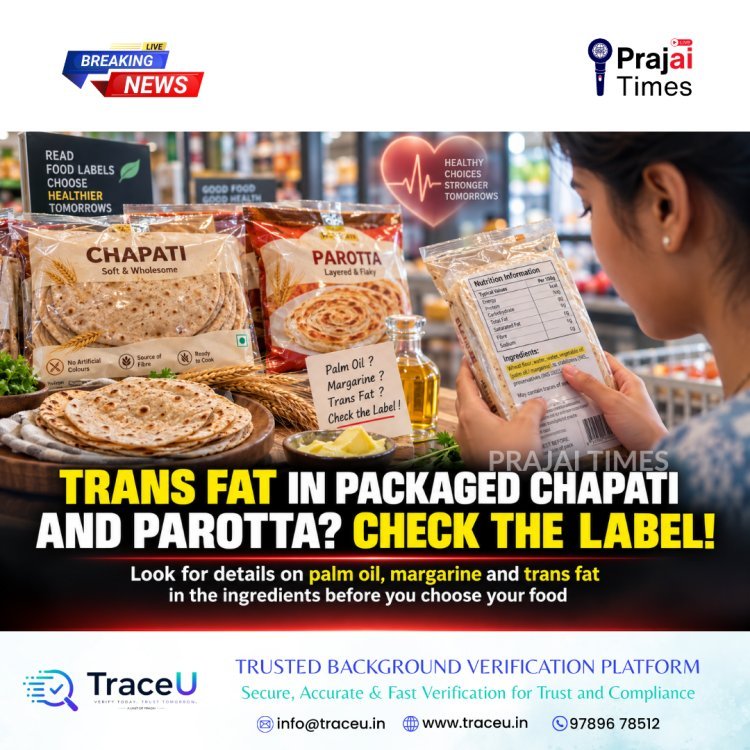 Packaged Chapati and Parotta Warning: Trans Fat May Increase Heart Disease Risk