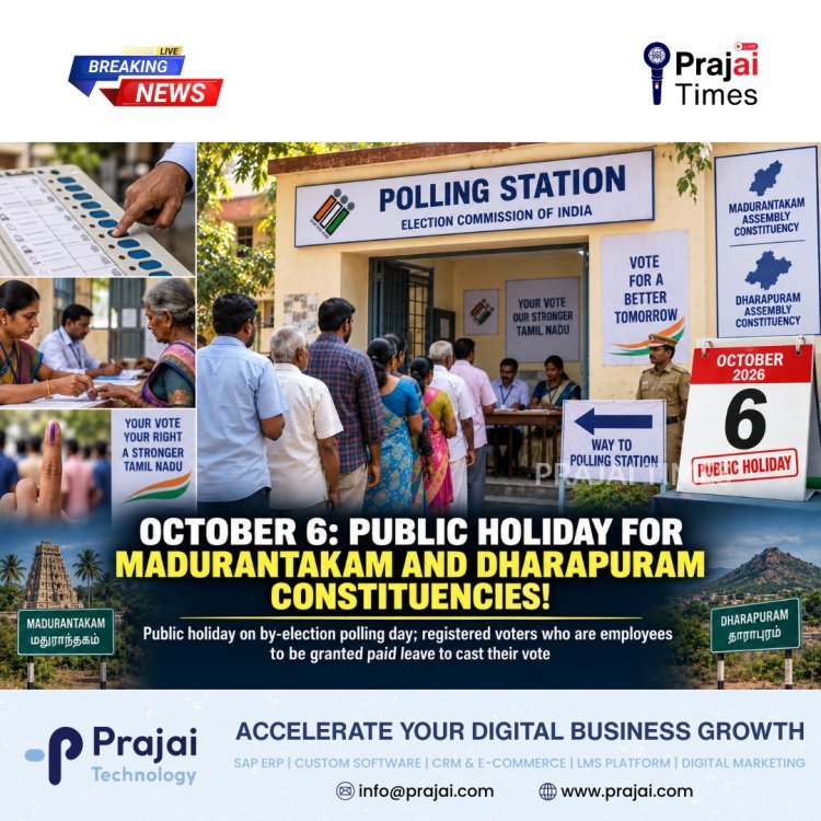 Public Holiday Declared on October 6 for Madurantakam and Dharapuram Constituencies