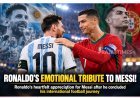 Cristiano Ronaldo Sends Emotional Tribute to Lionel Messi After International Career