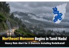 Northeast Monsoon Begins in Tamil Nadu; Heavy Rain Alert for 6 Districts