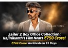 Jailer 2 Box Office Collection: ₹744 Crore Worldwide in 13 Days