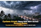 Cyclone Arnab Weather Alert: Heavy Rain Forecast Across Several States