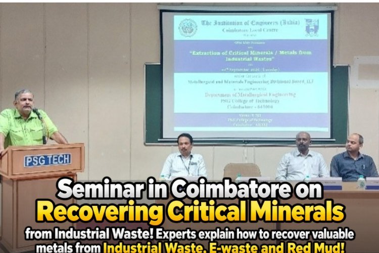 Coimbatore Seminar Explores Recovery of Critical Minerals and Metals from Industrial Waste